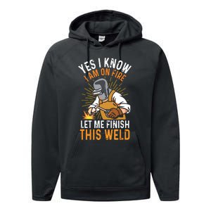 Yes I Know I'm On Fire Let Me Finish This Weld Funny Welder Premium Performance Fleece Hoodie