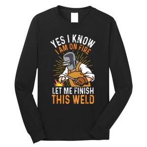 Yes I Know I'm On Fire Let Me Finish This Weld Funny Welder Premium Long Sleeve Shirt