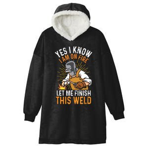 Yes I Know I'm On Fire Let Me Finish This Weld Funny Welder Premium Hooded Wearable Blanket