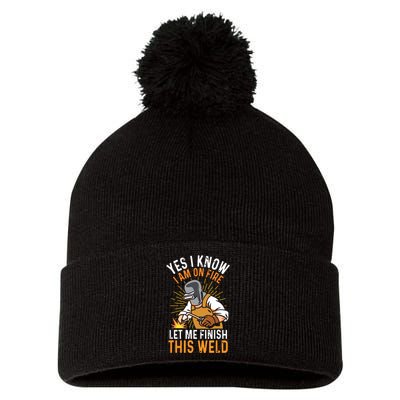 Yes I Know I'm On Fire Let Me Finish This Weld Funny Welder Premium Pom Pom 12in Knit Beanie