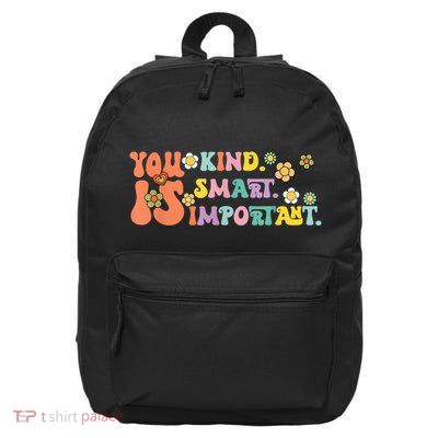 You Is Kind Smart Important Autism Awareness Autism Mom 16 in Basic Backpack