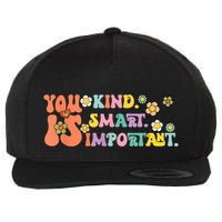 You Is Kind Smart Important Autism Awareness Autism Mom Wool Snapback Cap