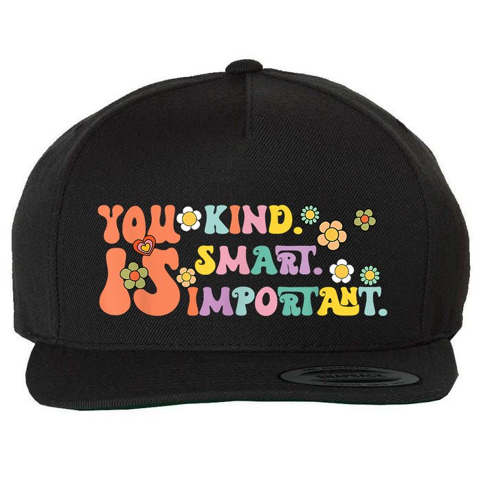 You Is Kind Smart Important Autism Awareness Autism Mom Wool Snapback Cap