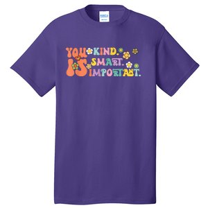 You Is Kind Smart Important Autism Awareness Autism Mom Tall T-Shirt