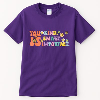 You Is Kind Smart Important Autism Awareness Autism Mom Tall T-Shirt