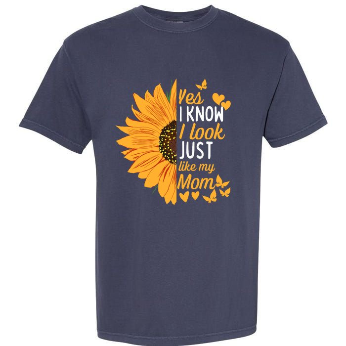 Yes I Know I Look Like My Mom Funny Daughter MotherS Day Garment-Dyed Heavyweight T-Shirt