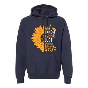 Yes I Know I Look Like My Mom Funny Daughter MotherS Day Premium Hoodie