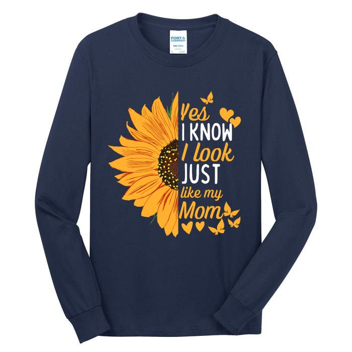 Yes I Know I Look Like My Mom Funny Daughter MotherS Day Tall Long Sleeve T-Shirt