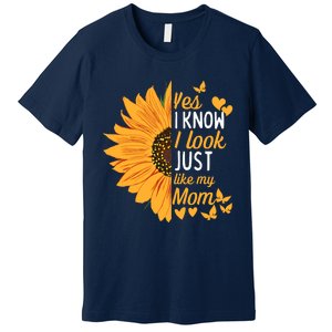 Yes I Know I Look Like My Mom Funny Daughter MotherS Day Premium T-Shirt