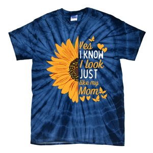 Yes I Know I Look Like My Mom Funny Daughter MotherS Day Tie-Dye T-Shirt