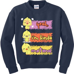 Yeah IM Kinda Emotional Duck Funny Emotional Chickenck Funny Emotional Chicken Kids Sweatshirt