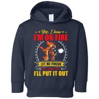 Yes I Know IM On Fire Let Me Finish This Weld Welding Gear Toddler Hoodie