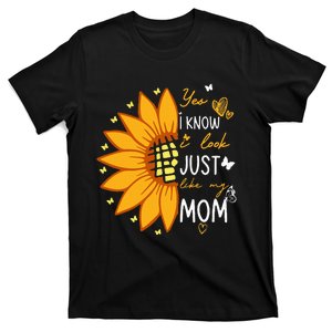 Yes I Know I Look Like My Mom Funny Daughter Mother's Day T-Shirt