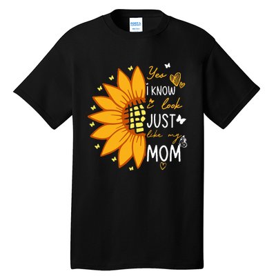 Yes I Know I Look Like My Mom Funny Daughter Mother's Day Tall T-Shirt