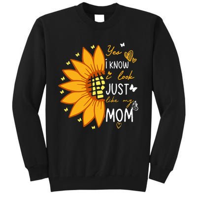 Yes I Know I Look Like My Mom Funny Daughter Mother's Day Tall Sweatshirt