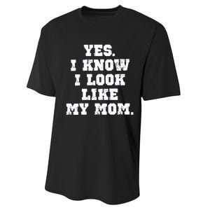 Yes I Know I Look Like My Mom Performance Sprint T-Shirt