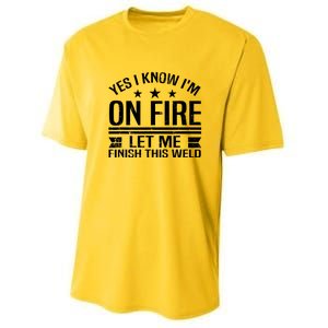 Yes I Know IM On Fire Let Me Finish This Weld Welder Youth Performance Sprint T-Shirt