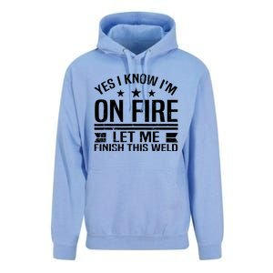 Yes I Know IM On Fire Let Me Finish This Weld Welder Unisex Surf Hoodie