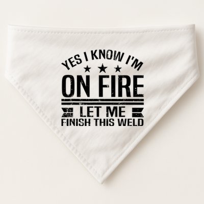 Yes I Know IM On Fire Let Me Finish This Weld Welder USA-Made Doggie Bandana