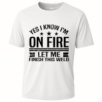 Yes I Know IM On Fire Let Me Finish This Weld Welder Cooling Performance Crew T-Shirt