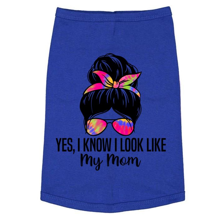 Yes I Know I Look Like My Mom Funny Son Daughter Quotes Gift Doggie Tank