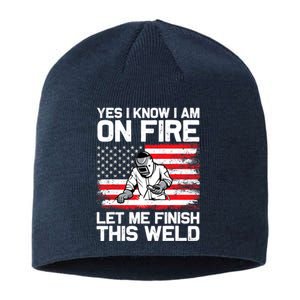 Yes I Know Im On Fire Let Me Finish This Weld Sustainable Beanie