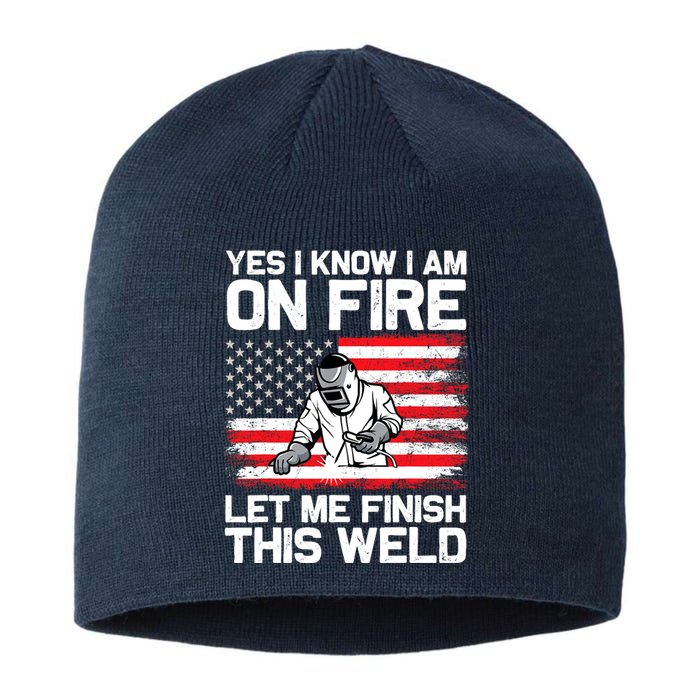 Yes I Know Im On Fire Let Me Finish This Weld Sustainable Beanie