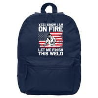 Yes I Know Im On Fire Let Me Finish This Weld 16 in Basic Backpack