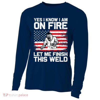 Yes I Know Im On Fire Let Me Finish This Weld Cooling Performance Long Sleeve Crew