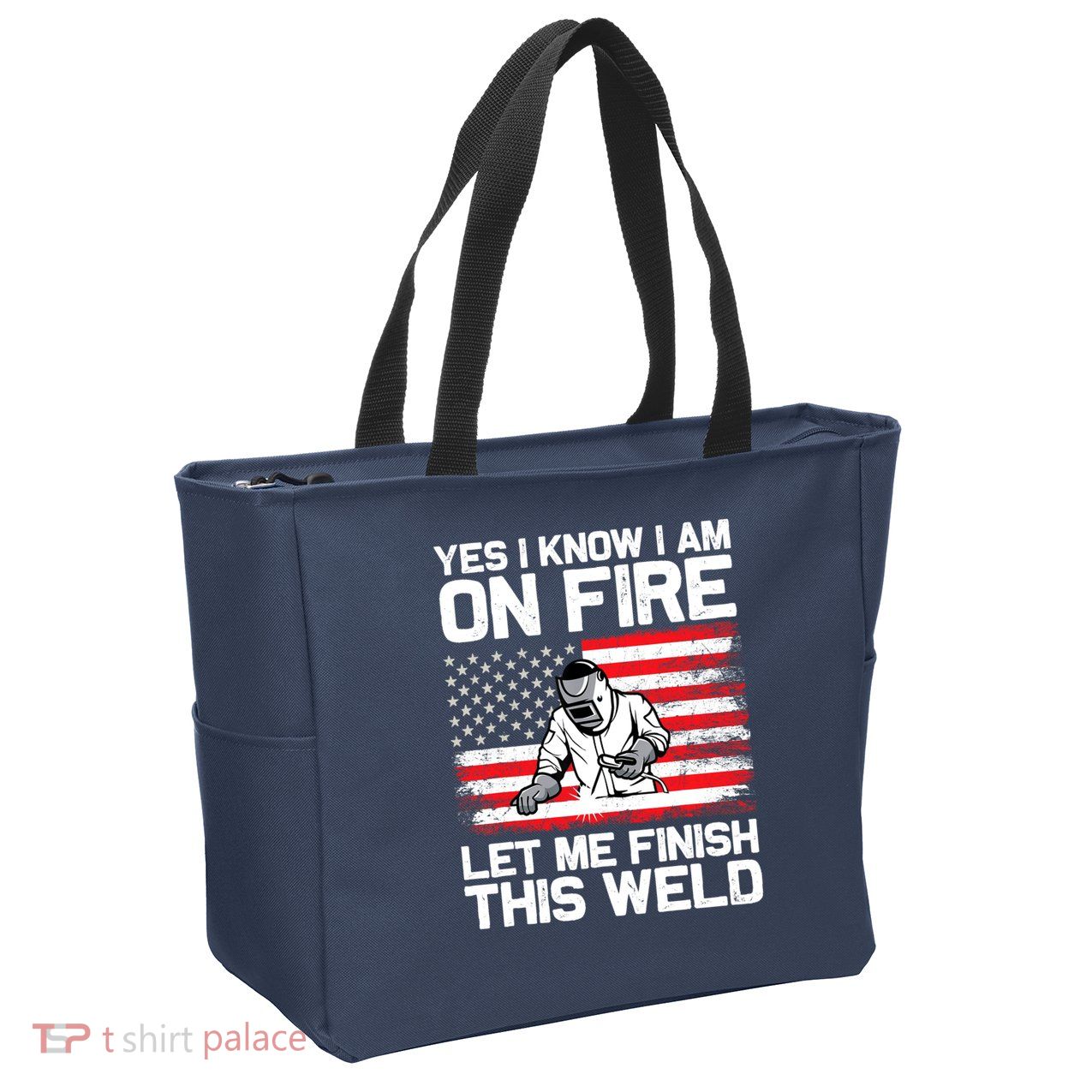 Yes I Know Im On Fire Let Me Finish This Weld Zip Tote Bag