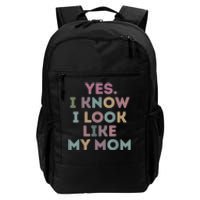 Yes I Know I Look Like My Mom Lovers Mothers Day Lovers Daily Commute Backpack