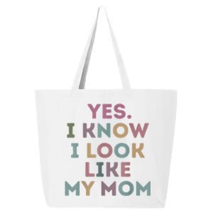 Yes I Know I Look Like My Mom Lovers Mothers Day Lovers 25L Jumbo Tote