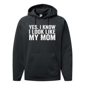 Yes I Know I Look Like My Mom Funny Performance Fleece Hoodie