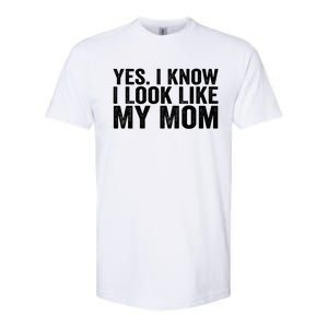 Yes I Know I Look Like My Mom Funny Softstyle CVC T-Shirt