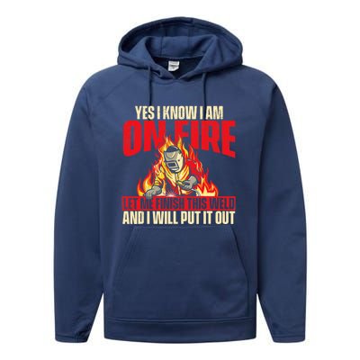 Yes I Know I Am On Fire Welder Welding Weld Iron Worker Performance Fleece Hoodie