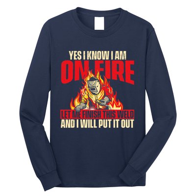 Yes I Know I Am On Fire Welder Welding Weld Iron Worker Long Sleeve Shirt