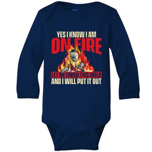 Yes I Know I Am On Fire Welder Welding Weld Iron Worker Baby Long Sleeve Bodysuit