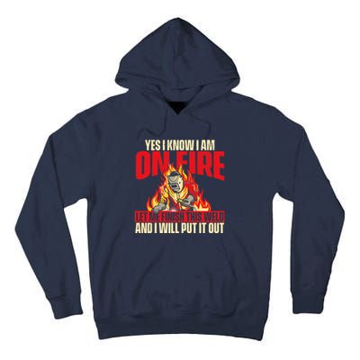 Yes I Know I Am On Fire Welder Welding Weld Iron Worker Tall Hoodie