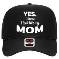 Yes I Know I Look Like My Mom Funny Daughter My Mom Print High Crown Mesh Back Trucker Hat