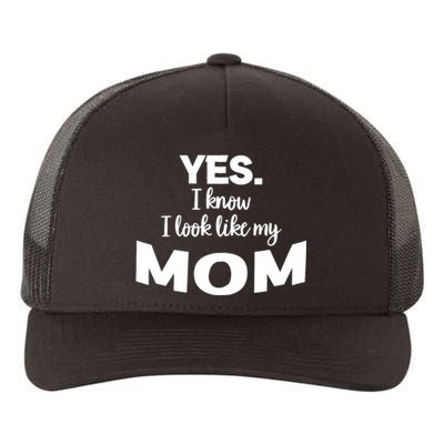 Yes I Know I Look Like My Mom Funny Daughter My Mom Print Yupoong Adult 5-Panel Trucker Hat