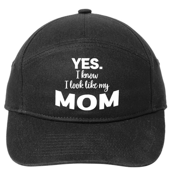 Yes I Know I Look Like My Mom Funny Daughter My Mom Print 7-Panel Snapback Hat