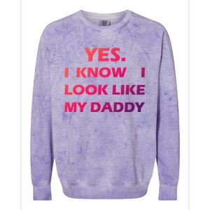 Yes I Know I Look Like My Daddy Funny FatherS Day Meaningful Gift Colorblast Crewneck Sweatshirt