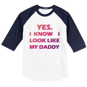 Yes I Know I Look Like My Daddy Funny FatherS Day Meaningful Gift Baseball Sleeve Shirt