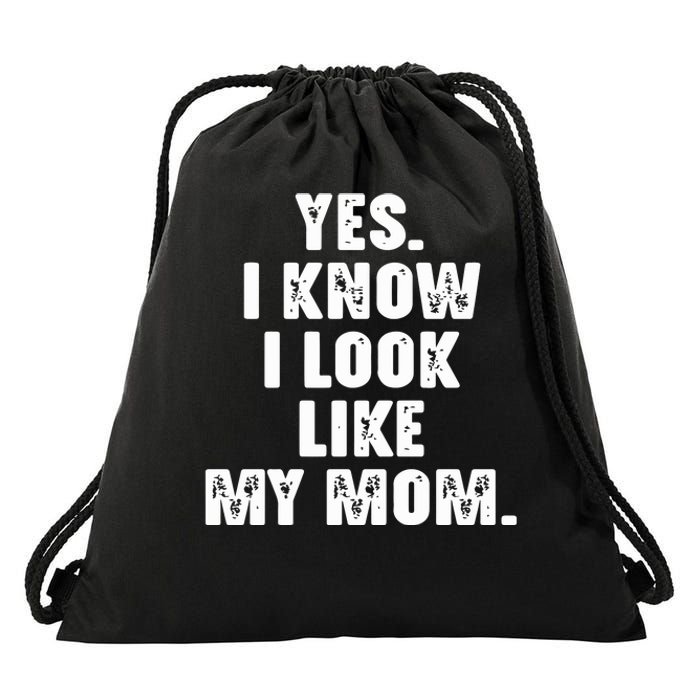 Yes I Know I Look Like My Mom Drawstring Bag