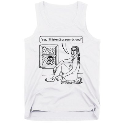 Yes I’ll Listen 2 Ur Soundcloud Tank Top