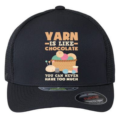 Yarn Is Like Chocolate You Can Never Have Too Much Meaningful Gift Knitter Gift Flexfit Unipanel Trucker Cap