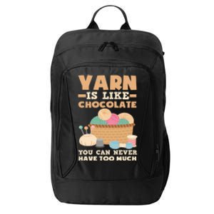 Yarn Is Like Chocolate You Can Never Have Too Much Meaningful Gift Knitter Gift City Backpack