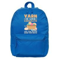 Yarn Is Like Chocolate You Can Never Have Too Much Meaningful Gift Knitter Gift 16 in Basic Backpack