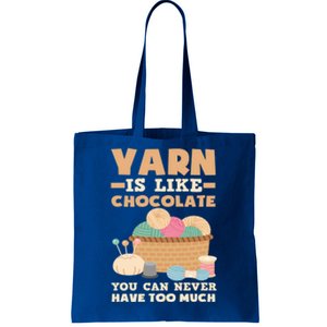 Yarn Is Like Chocolate You Can Never Have Too Much Meaningful Gift Knitter Gift Tote Bag