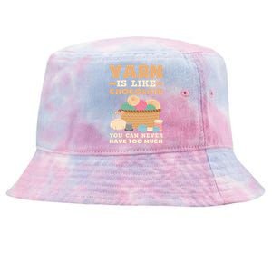 Yarn Is Like Chocolate You Can Never Have Too Much Meaningful Gift Knitter Gift Tie-Dyed Bucket Hat